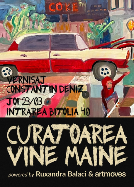 Deniz Constaintin – „Curatoarea vine mâine”