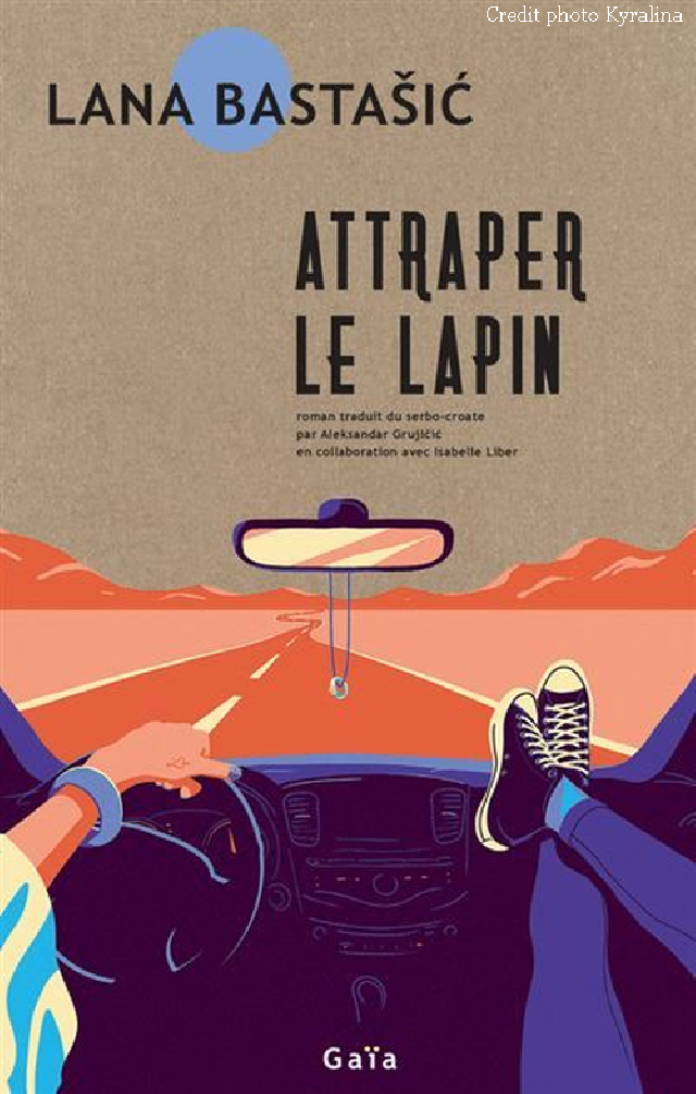 « Attraper le lapin », de Lana Bastašić