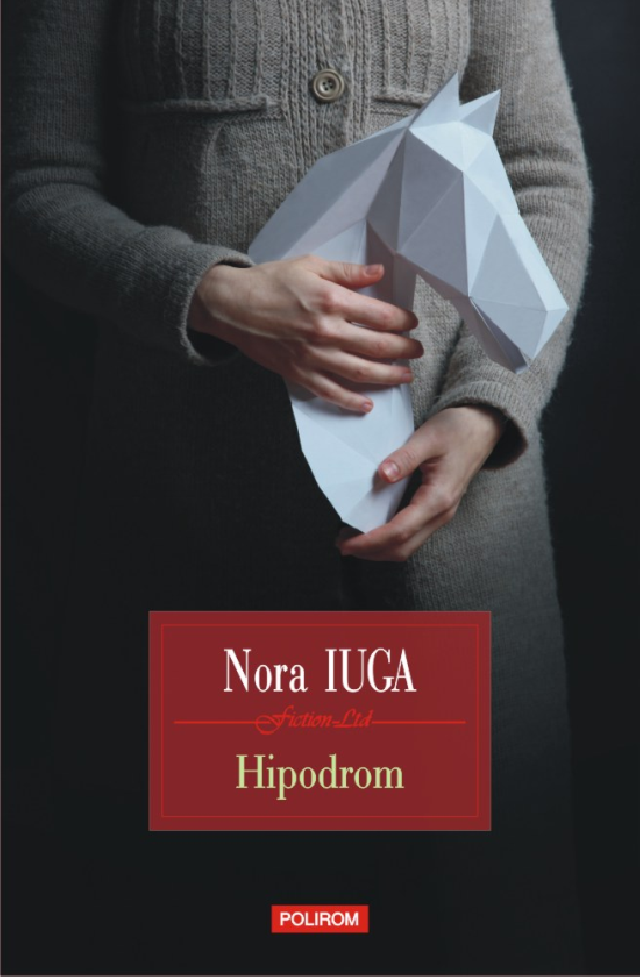 Hipodrom, un roman autobiografic semnat Nora Iuga