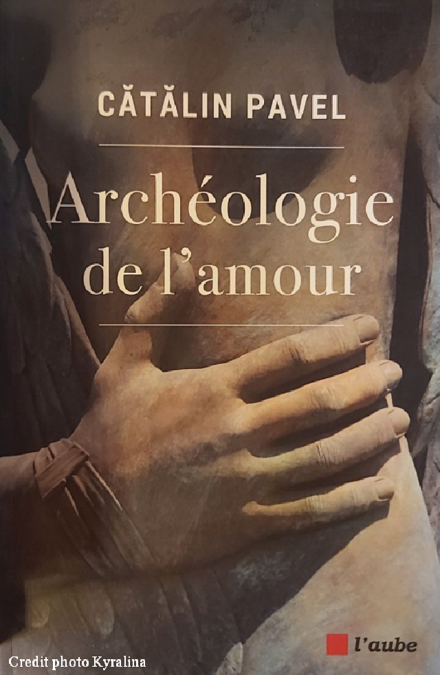 L’Archéologie de l’amour, de Catalin Pavel