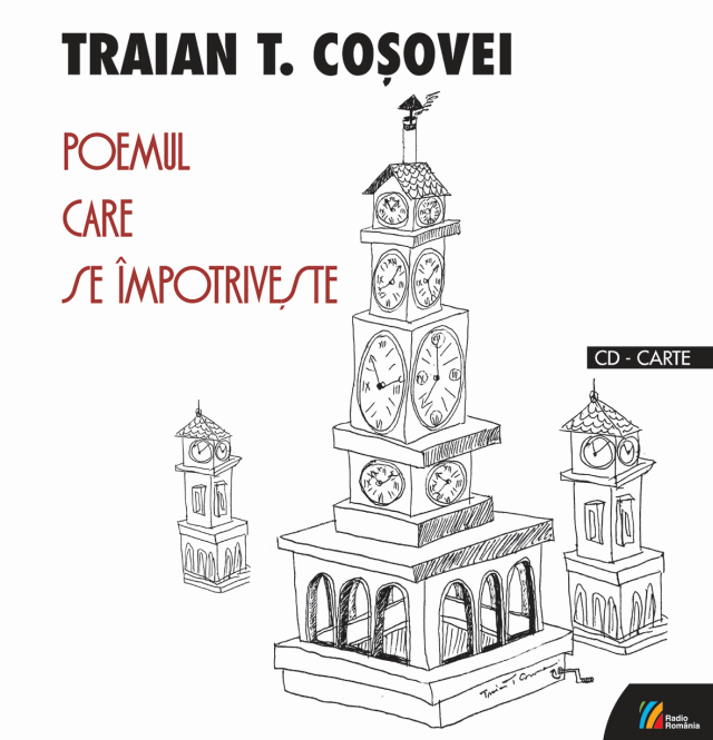 Editura Casa Radio lansează Poemul care se împotriveşte de Traian T. Coşovei