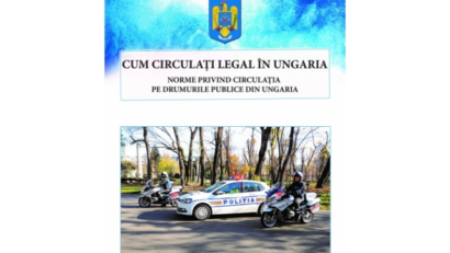 Călătorești cu mașina în Ungaria? Vezi ce recomandări face Poliția Română