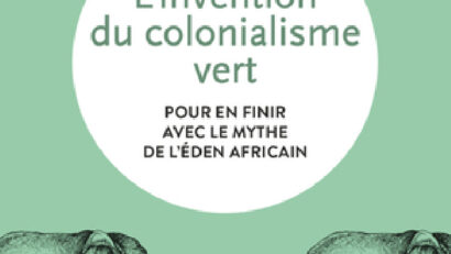 « La naissance du colonialisme vert »