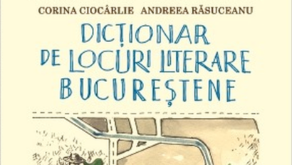 Dicţionar de locuri literare bucureştene