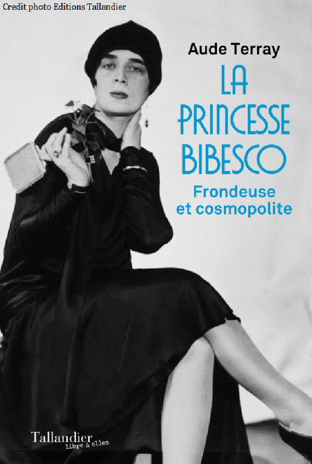 « La princesse Bibesco. Frondeuse et cosmopolite » un livre par Aude Terray