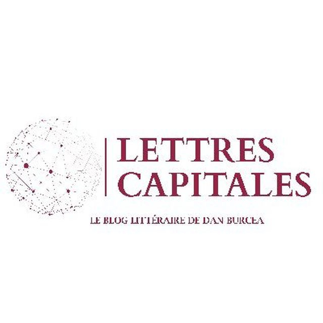 Dan Burcea, critique littéraire, auteur des « LETTRES CAPITALES »