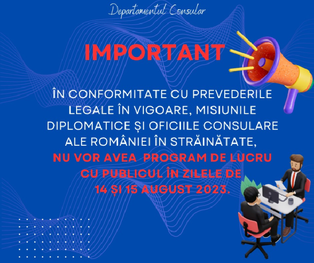 Departamentul Consular MAE: În perioada 14-15 august, consulatele nu vor avea program cu publicul