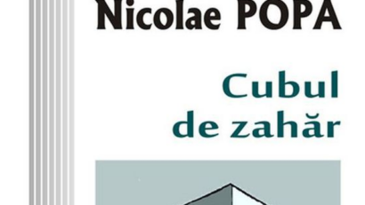 Romancierul și jurnalistul basarabean Nicolae Popa, despre cartea sa, „Cubul de zahăr”