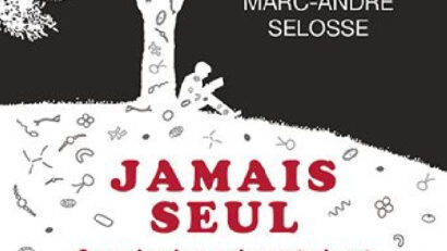 Nous ne sommes pas seuls : entretien avec Marc-André Selosse