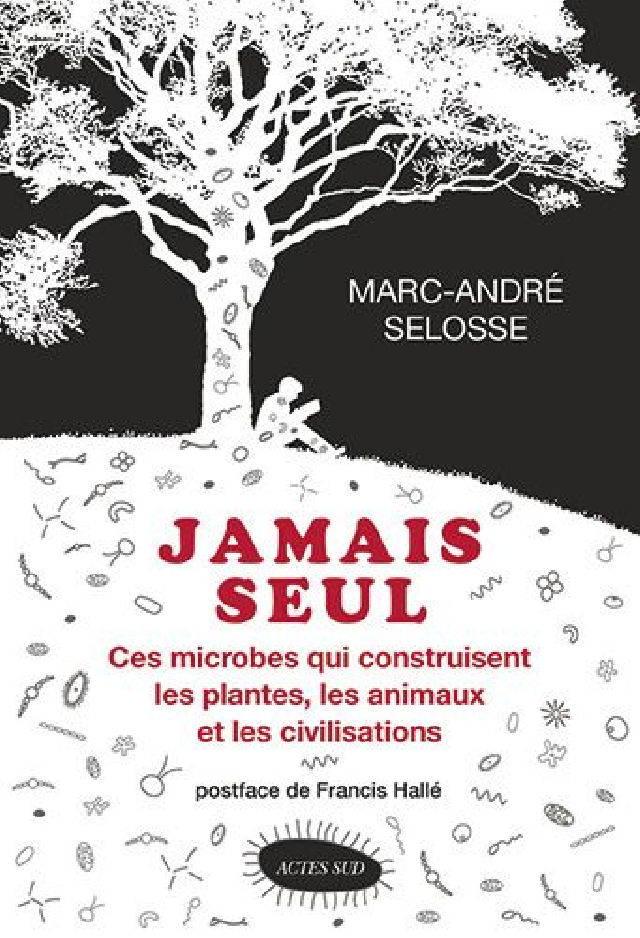 Nous ne sommes pas seuls : entretien avec Marc-André Selosse