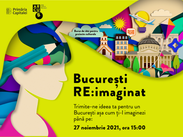 „București RE:imaginat” – Burse de idei pentru proiecte culturale