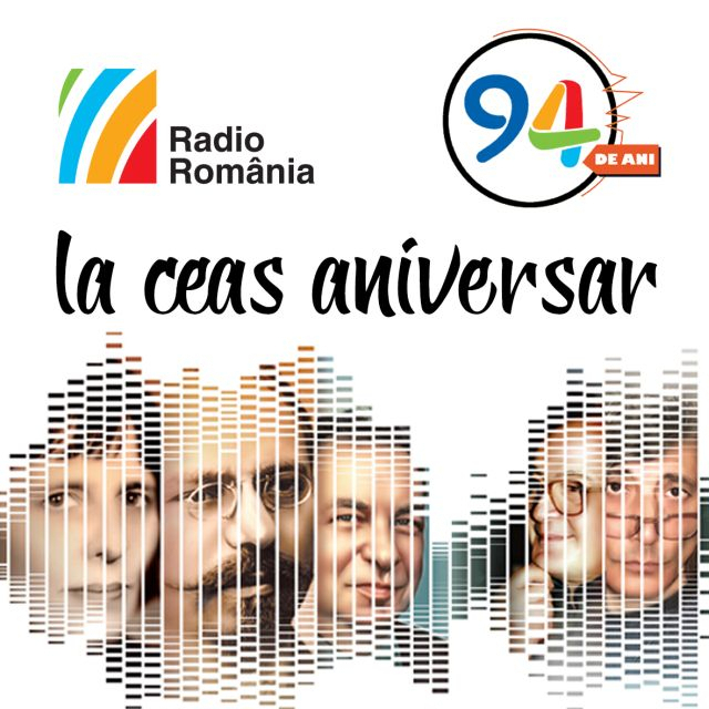 Radio România, de 94 de ani împreună cu dumneavoastră