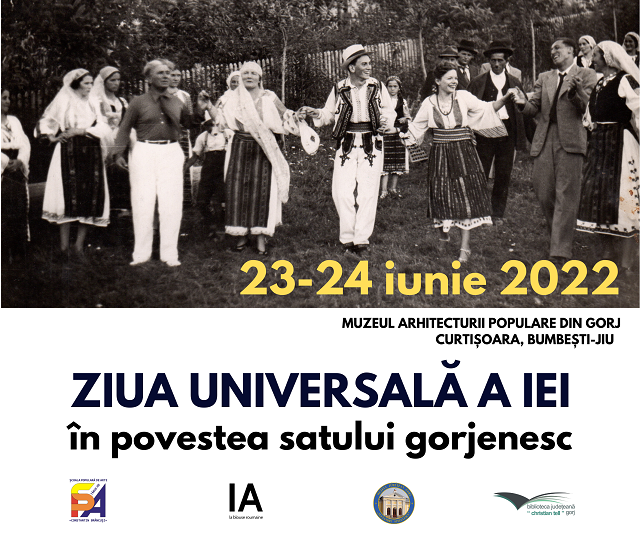 Ziua Universală a Iei la Muzeul Arhitecturii Populare din Curtișoara, Gorj